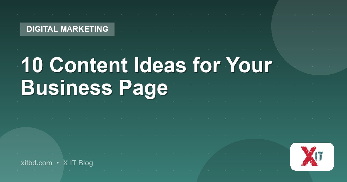 10 Content Ideas for Your Business Page
