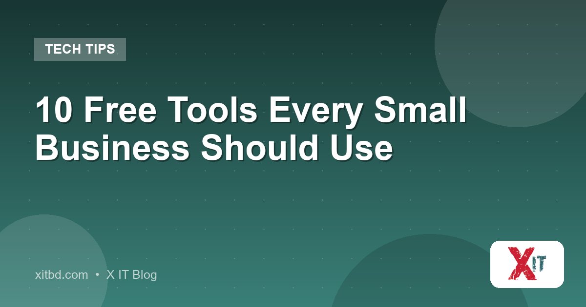 10 Free Tools Every Small Business Should Use