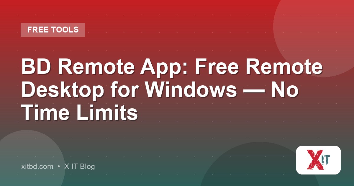 BD Remote App: Free Remote Desktop for Windows — No Time Limits