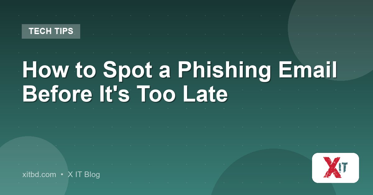 How to Spot a Phishing Email Before It's Too Late